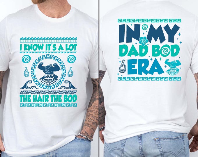 In My Dad Bod Era Shirt, Disney Maui Shirt, Moana Dad Shirt, Disney Family Trip Shirt, Dad Bod Shirt, Funny Daddy Shirt, New Dada Shirt