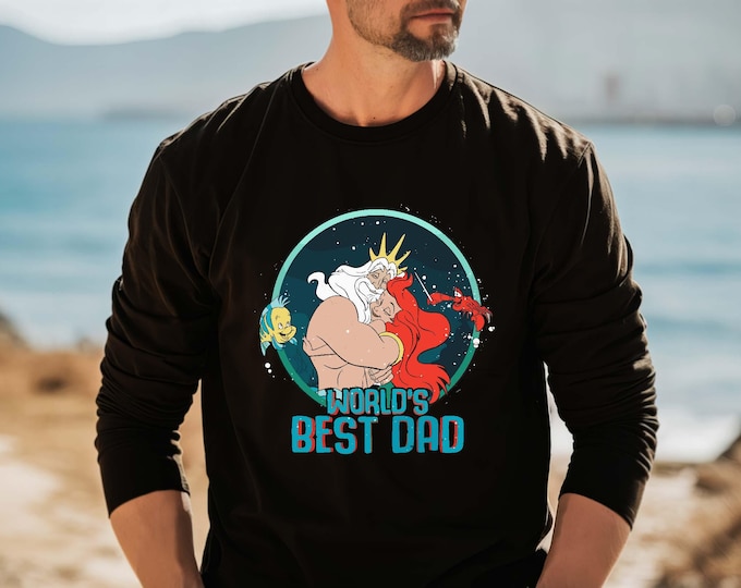 Ariel World's Best Dad Shirt, Disney Father's Day, Ariel Dad Shirt, Little Mermaid Ariel Dad King Triton Sweatshirt, Best Dad Hoodie,