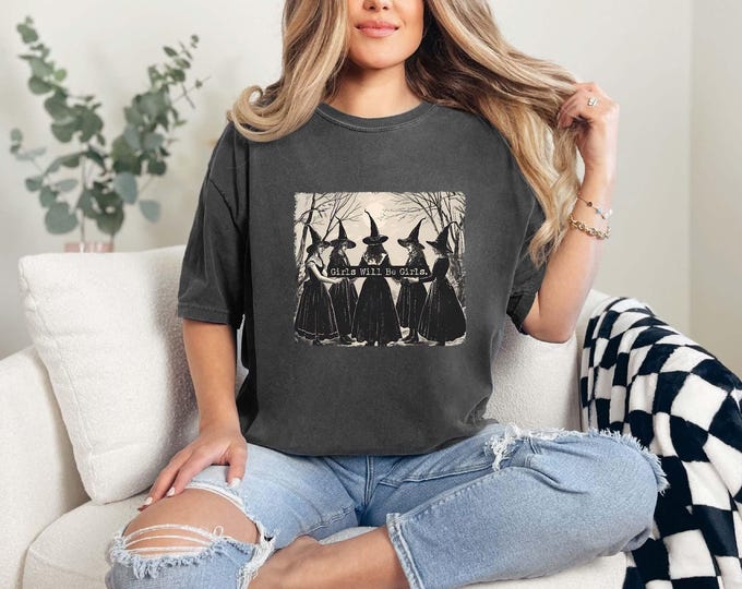 Girls Will Be Girls Halloween Witch Shirt, Comfort Colors® Witch T-shirt, Halloween Women Shirt, Witchy Vibes Tees, Halloween Gift for Women