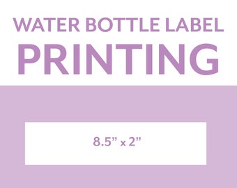 Water Bottle Label Printing Service, Custom Water Bottle Sticker, DIY Label Printing Service, 8.5x2 Label for Water Bottle | ProfPrint