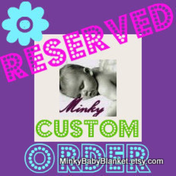 Molly - Custom Order - RESERVED  - 1 Tween/ Throw Size Minky Blanket