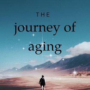 The Journey of Aging