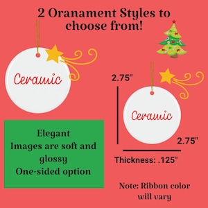 May include: Two round white ceramic ornaments with gold hanging strings, yellow star accents, and red text. The image displays dimensions of 2.75 inches in diameter and 0.125 inches in thickness. Text includes 2 Oranament Styles to choose from!