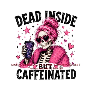 Dead Inside But Caffeinated png, Halloween png, Halloween Clipart png Designs, Halloween-Clipart-png, Hallowe en, Halloweeneer