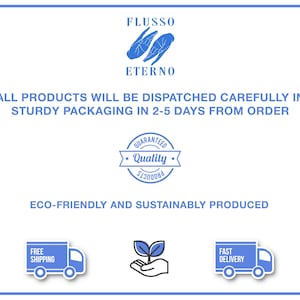 May include: White background with blue border featuring the FLUSSO ETERNO logo and text. The text states that all products are dispatched carefully in sturdy packaging within 2-5 days. It also highlights eco-friendly and sustainable production.