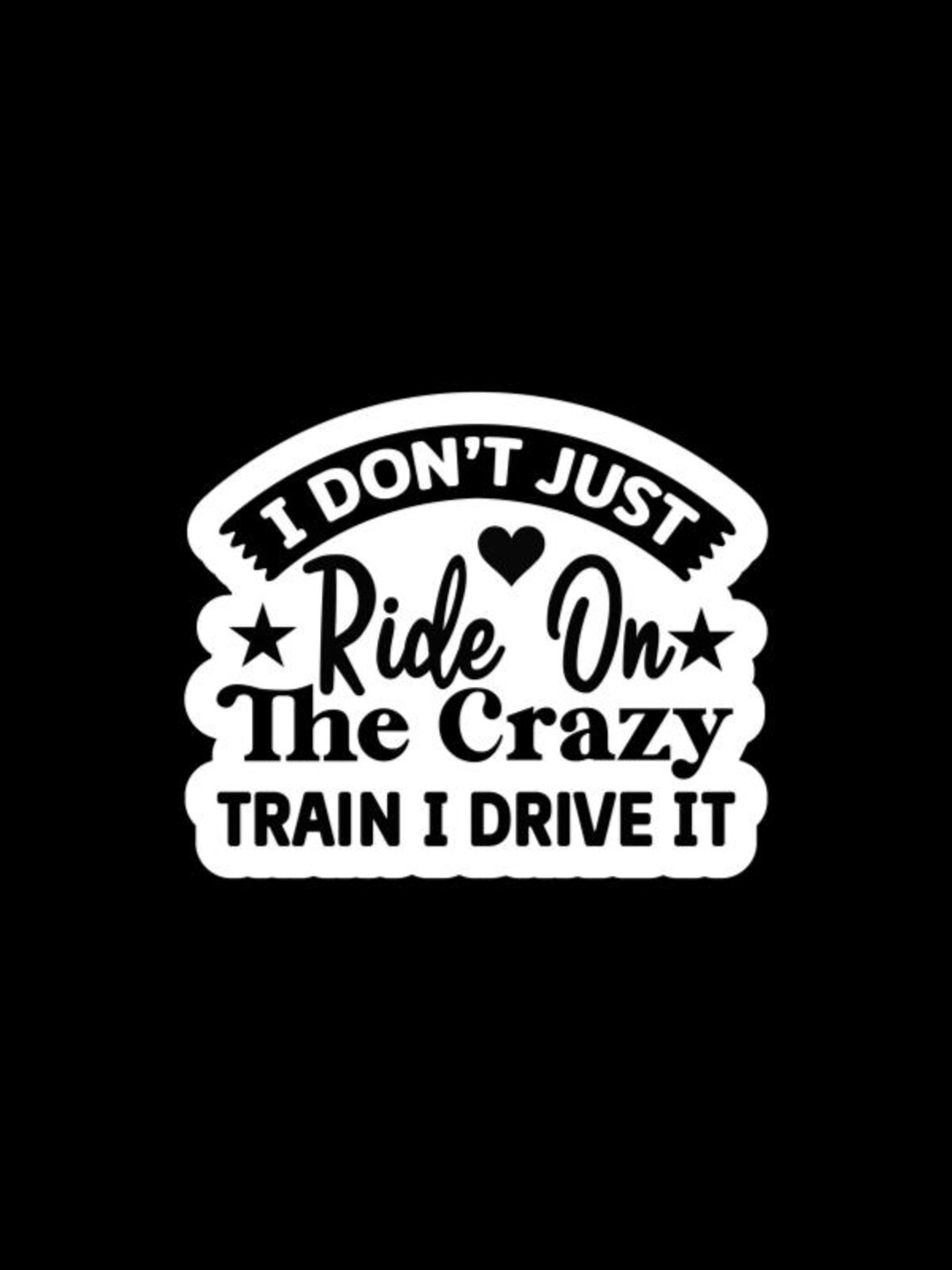 I Don't Just Ride on the Crazy Train, Sarcastic, Vinyl Sticker, Water ...