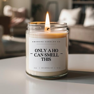 Only A Ho Can Smell This Candle | Funny Candle | Funny Gift for Friend | Funny Gift for Girlfriend | Funny Gift