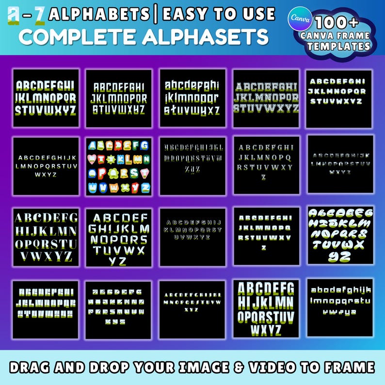 May include: A graphic featuring a variety of alphabet styles in a grid layout. The text reads "1-7 ALPHABETS | EASY TO USE COMPLETE ALPHASETS" and "DRAG AND DROP YOUR IMAGE & VIDEO TO FRAME". The image includes the Canva logo and the text "100+ CANVA FRAME TEMPLATES".