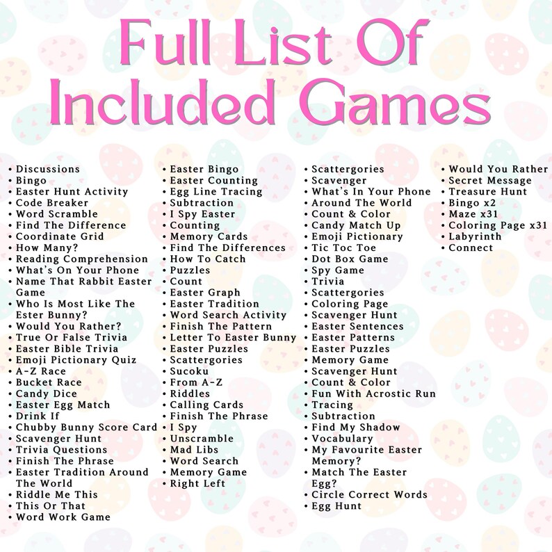 May include: A list of Easter games for kids and adults. The list includes games like Bingo, Scavenger Hunt, Easter Egg Match, and more.