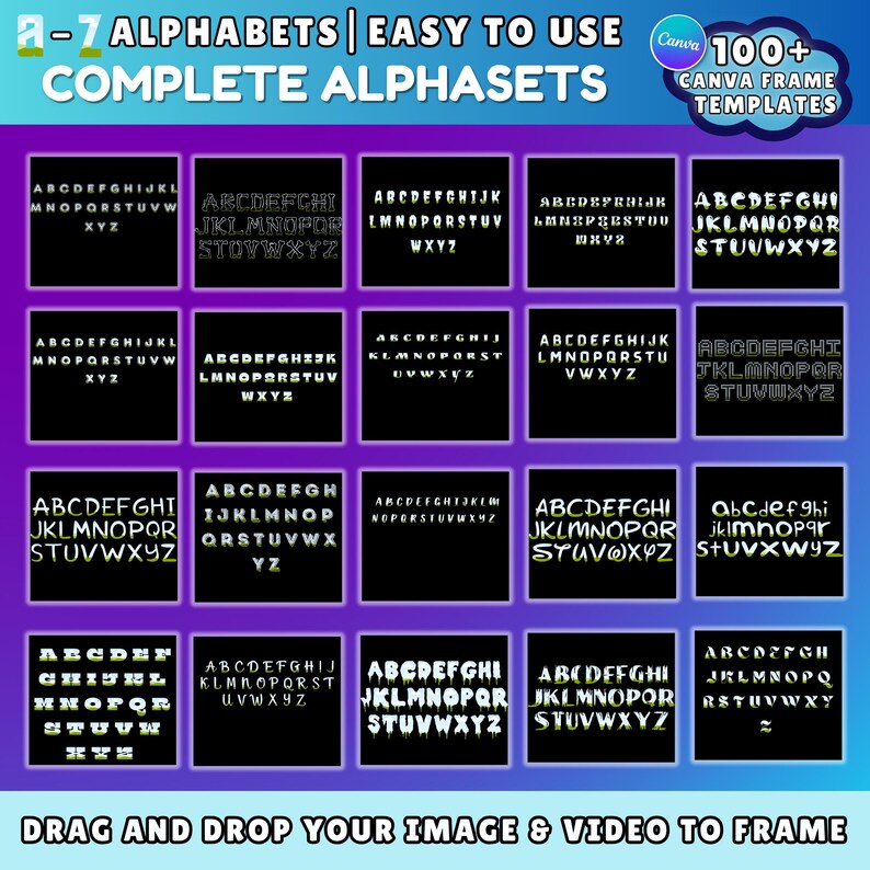 May include: A graphic featuring various alphabet styles in a grid layout. The text includes "A-7 ALPHABETS | EASY TO USE COMPLETE ALPHASETS" and "DRAG AND DROP YOUR IMAGE & VIDEO TO FRAME". The image also includes the Canva logo and "100+ CANVA FRAME TEMPLATES".