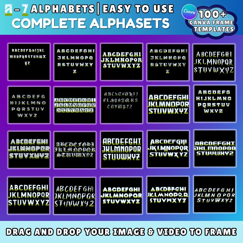 May include: A digital graphic featuring a grid of alphabet sets in various fonts. The text reads "A-7 ALPHABETS | EASY TO USE COMPLETE ALPHASETS" and "DRAG AND DROP YOUR IMAGE & VIDEO TO FRAME". Includes "Canva 100+ CANVA FRAME TEMPLATES".
