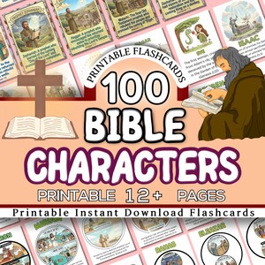 May include: A collection of printable flashcards featuring 100 Bible characters. The image includes illustrations of biblical figures, a cross, an open book, and the text "Printable Flashcards" and "100 Bible Characters".