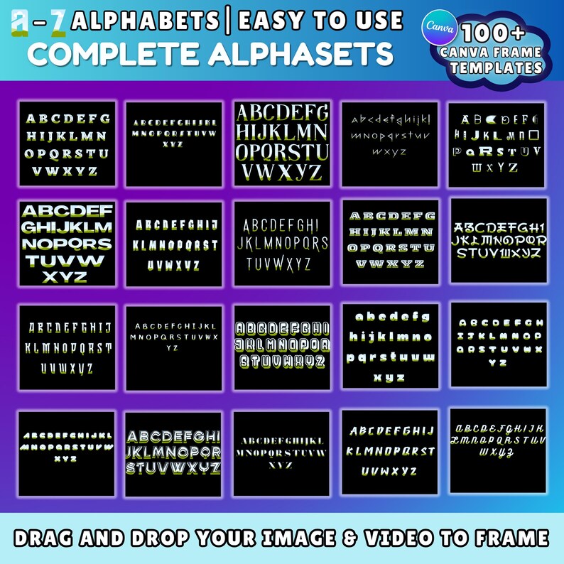 May include: A digital design featuring 20 alphabet sets in various fonts, each displayed in a black box with white or yellow lettering. The image includes the text "COMPLETE ALPHASETS" and "DRAG AND DROP YOUR IMAGE & VIDEO TO FRAME".