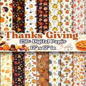 May include: A collection of Thanksgiving-themed digital papers. The papers feature various patterns with pumpkins, leaves, and other fall elements. The text "Thanks Giving" and "250+ Digital Paper 12" x 12" in" are displayed.
