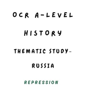 May include: White background with black text: "OCR A-LEVEL HISTORY THEMATIC STUDY - RUSSIA REPRESSION". The word "REPRESSION" is in green with a green underline.