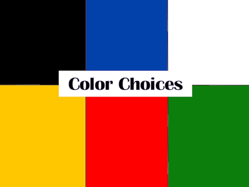 May include: A graphic showing six different color choices: black, blue, yellow, red, green, and white. The text "Color Choices" is displayed in the center of the image.
