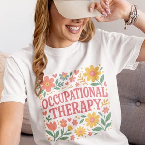 Occupational Therapy Shirt, Gift For OTA, Occupational Therapy T-Shirt, ot Gift, Floral OT Shirt, COTA, Occupational Therapist, ot Shirt