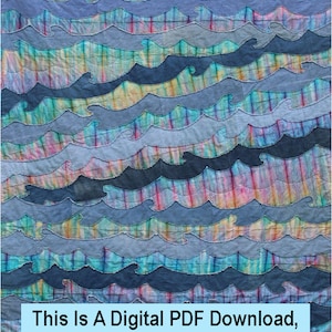 May include: A digital PDF download pattern for a quilt featuring a blue and green wave design. The text "This Is A Digital PDF Download, Not A Printed Pattern." is at the bottom of the image.