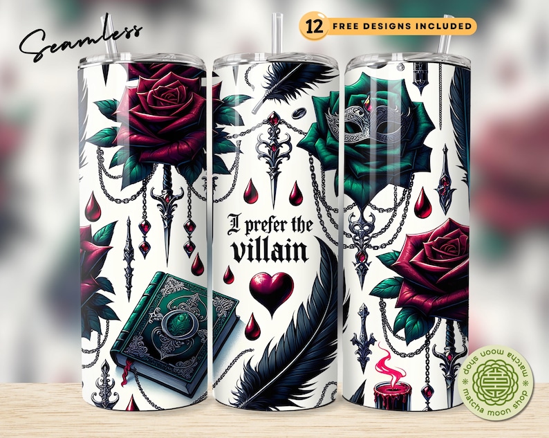 Seamless gothic tumbler wrap with red and emerald roses, daggers, feathers, gothic chains, and the phrase “I prefer the villain” on a white background.