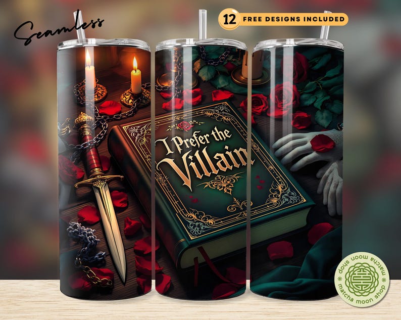 Dark academia style villain themed tumbler design with an ornate book with the words I Prefer the Villain written in gold in the cover, candles, rose petals, chains, lace gloves, and a dagger in deep emerald and red colors.