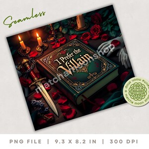 Dark academia style villain themed tumbler design with an ornate book with the words I Prefer the Villain written in gold in the cover, candles, rose petals, chains, lace gloves, and a dagger in deep emerald and red colors.