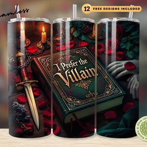 Dark academia style villain themed tumbler design with an ornate book with the words I Prefer the Villain written in gold in the cover, candles, rose petals, chains, lace gloves, and a dagger in deep emerald and red colors.