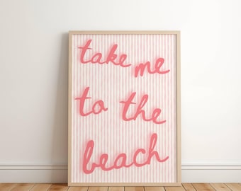 May include: A framed print with a pink striped background and the text "take me to the beach" in pink cursive lettering.