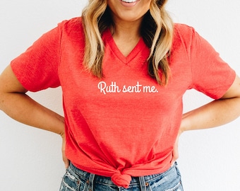 Ruth Sent Me | V-Neck Graphic T-Shirt | Ruth Bader Ginsburg Shirt | RBG T-Shirt | Women's March Shirt | Feminist T-Shirt | Unisex Fit