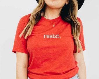 Resist | Women's March T-Shirt | Women's Rights Shirt | Protest T-shirt