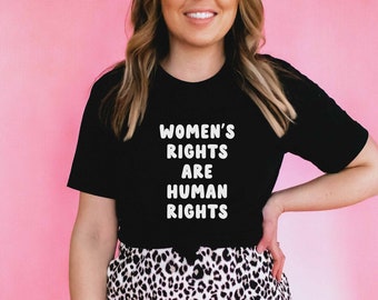 Women's March Shirt - Women's Rights Are Human Rights | Feminist T-Shirt | Women's Rights Shirt