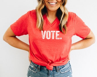 Vote V-Neck Graphic T-Shirt | Vote Shirt | Voting T-Shirt | Women's Voting Shirt | Men's Voting Shirt | Women's Vote T-Shirt