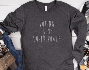 Voting is My Super Power | 2020 Election Shirt | Women's Voting Shirt | Vote Shirt | Election Apparel | Women's Vote | 19 Amendment