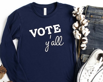 Vote Y'all T-Shirt | 2020 Election Shirt | Women's Voting Shirt | Vote Shirt | Election Apparel | Women's Vote | Suffrage | 19 Amendment