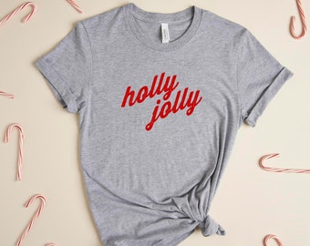 Holly Jolly | Holiday T-Shirt | Fun Christmas Shirt | Women's Holiday Shirt | Unisex Christmas Shirt | Men's Holiday Apparel | Jingle Bells