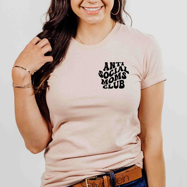Anti Social Moms Club Shirt for Mom for Mothers Day | Funny Mothers Day Gift Idea for Mom | Retro Moms Club T Shirt | Anti Social Mom