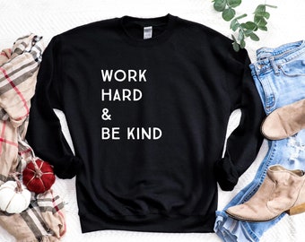 The KINDNESS Collection | Work Hard & Be Kind | Super Soft Sweatshirt | Women's Sweatshirt | Be Kind | Kindness | Men's Positive Sweatshirt