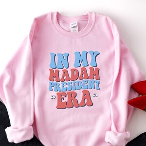 Kamala Harris 2024 Sweatshirt, Kamala Shirt, Madam President Era Sweatshirt, Kamala Harris Sweatshirt for Women, 2024 Election Shirt