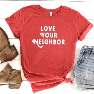 The KINDNESS Collection Love Your Neighbor Graphic T-Shirt Women's Graphic Tee Be Kind Shirt Kindness T-Shirt Men's Graphic Tee Heather Red