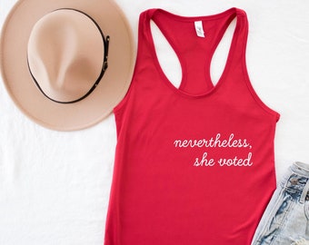 Nevertheless, She Voted | Tank Top | Election T-Shirt | Feminist Voting Shirt | Vote T-Shirt | Election | Vote Shirt | Women's Voting Shirt