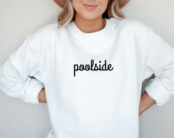 Poolside - Summer Sweatshirt | Sweatshirt | Women's Sweatshirt | Unisex Fit | Fall Sweatshirt | Vacation Sweatshirt | Men's Sweatshirt