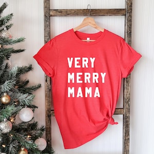 Very Merry Mama T-Shirt | Graphic T-Shirt | Fun Christmas Shirt | Women&#39;s Holiday Shirt | Mama Christmas Shirt | New Mom Holiday Shirt