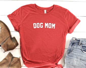 Dog Mom T-Shirt | Graphic Tee | Women's T-Shirt | Dog Shirt | Mother's Day Gift | Dog Lover Shirt | Women's Shirt | Funny Dog Shirt | Pets