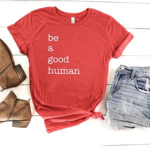 The KINDNESS Collection | Be a Good Human | Graphic T-Shirt | Women's Graphic Tee | Be Kind Shirt | Kindness T-Shirt | Inspirational