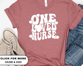 One Loved Nurse Valentine's Day T-Shirt | Retro Nurse Valentine Shirt | RN Valentine Shirt | Nursing is My Heart | Nurse Heart Shirt