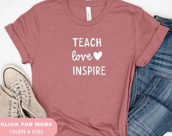 Teach Love Inspire Teacher T-shirt | Teaching Shirt | First Grade Teacher | Kindergarten Teacher Shirt | Gift For Teacher Appreciation