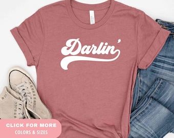 Darlin Shirt, Darlin' T-Shirt, Südstaaten T-Shirt, Western Shirt, Darlin Grafik T-Shirt, Country Musik Shirt, Konzert Shirt