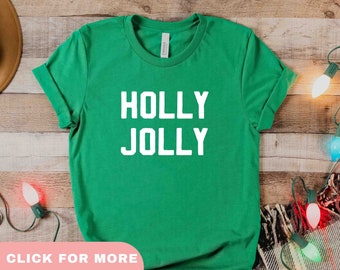 Holly Jolly Christmas T-Shirt | Funny Christmas T-Shirt | Festive Holiday Tee | Women's Christmas T-Shirt | Men's Christmas Shirt