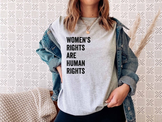 Women Rights Are Human Rights T-Shirt Women Rights Are Human Rights T-Shirt