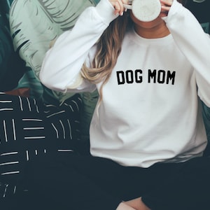 Dog Mom Sweatshirt Fun Dog Mom Shirt Mother's Day Gift Mom Gift Dog Lover Sweatshirt Women's Sweatshirt Mama Bear Shirt White