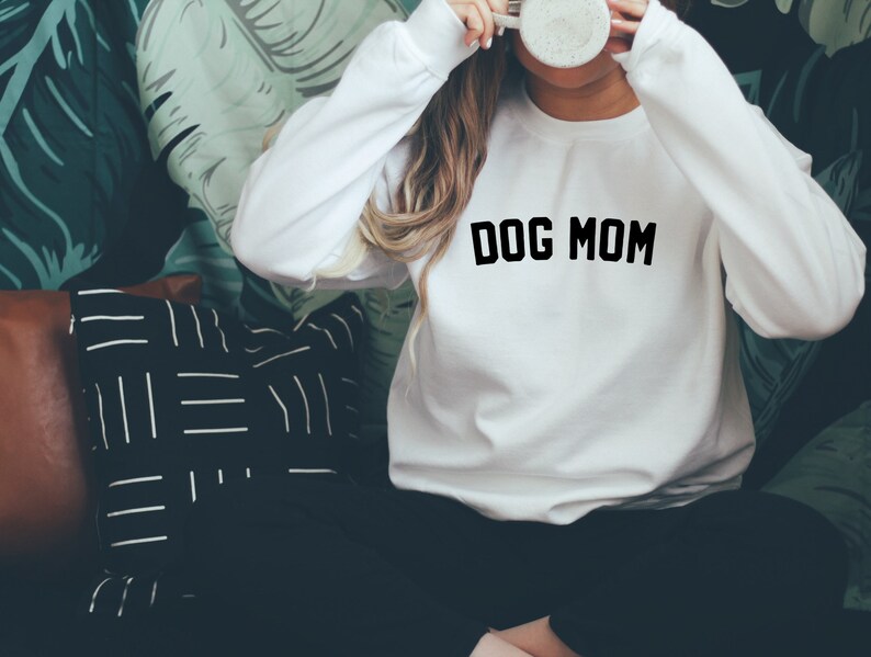 Dog Mom Sweatshirt Fun Dog Mom Shirt Mother's Day Gift Mom Gift Dog Lover Sweatshirt Women's Sweatshirt Mama Bear Shirt White